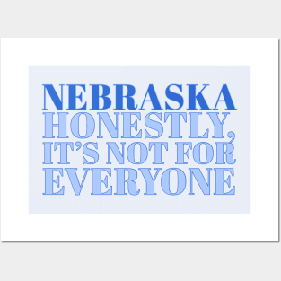 Nebraska Slogan - Honestly, it’s not for everyone Posters and Art